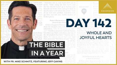 Day 142 Whole And Joyful Hearts — The Bible In A Year With Fr Mike