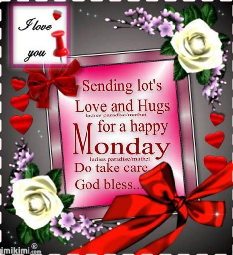 Sending Lots Of Love And Hugs For A Happy Monday Monday Monday Quotes Happy Monday Monday Image