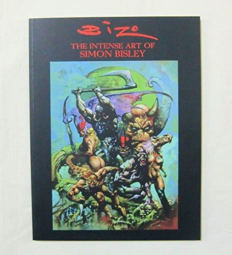 Biz The Intense Art Of Simon Bisley By Simon Bisley Good Gf