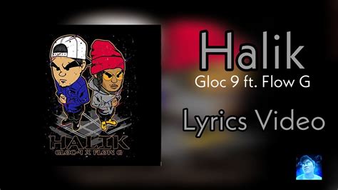 Halik Gloc 9 Ft Flow G Lyrics Video Youtube