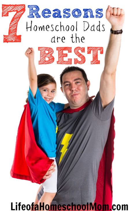 7 Reasons Homeschool Dads Are The Best Mom For All Seasons