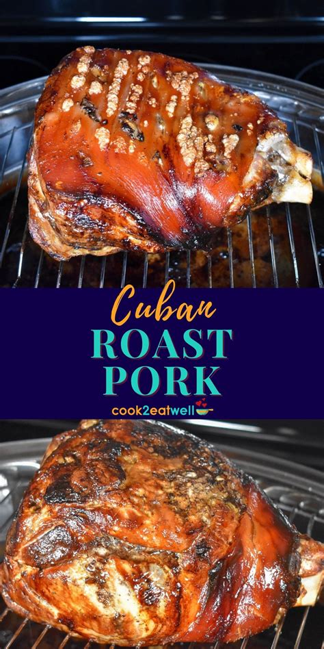 Cuban Roast Pork Cuban Recipes Pork Roast Food