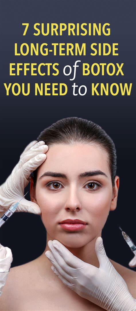 7 surprising long term side effects of botox you need to know botox botox injections botox