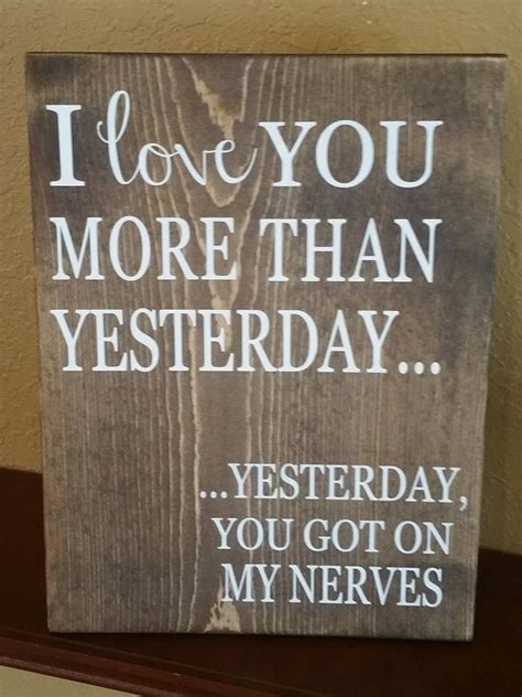 I Love You More Than Yesterday Wood Sign Funny Love Quote