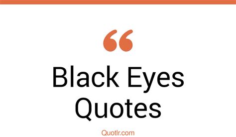 45 Sensitive Black Eyes Quotes That Will Unlock Your True Potential