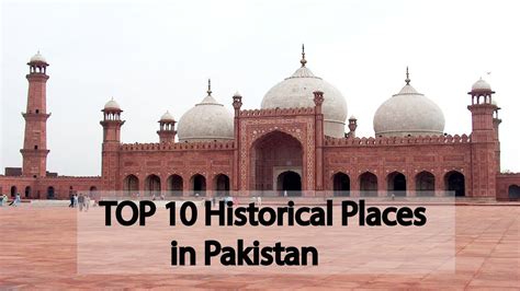 Top 11 Historical Places In Pakistan That You Must Visit In 2022