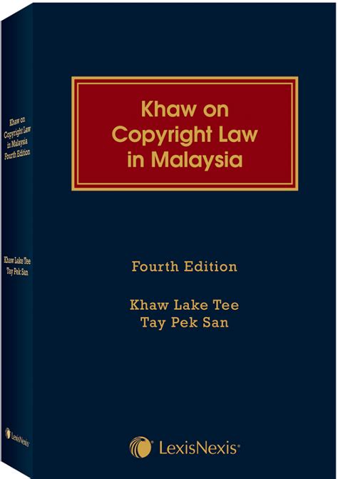 The weekly law report on malaysian cases or amr. Khaw on Copyright Law in Malaysia, 4th Edition ...