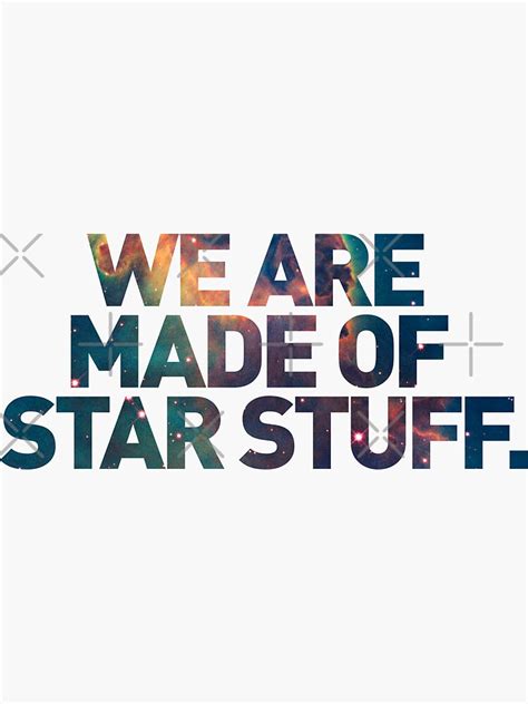 We Are Made Of Star Stuff Sticker For Sale By Synthwave1950 Redbubble