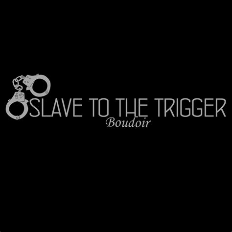 Slave To The Trigger