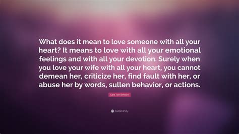 Ezra Taft Benson Quote “what Does It Mean To Love Someone With All