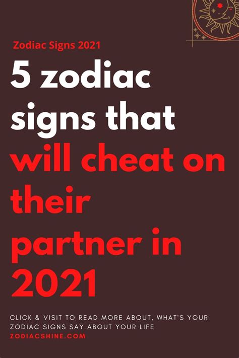 5 Zodiac Signs That Will Cheat On Their Partner In 2021 Zodiac Shine
