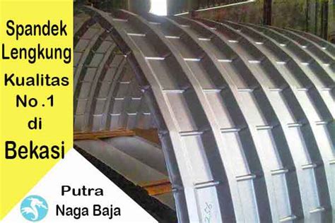 Harga Atap Spandek Lengkung Bekasi Terbaru Juli 2023 PUTRA NAGA BAJA