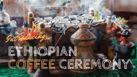 Ethiopian Coffee Ceremony What Makes It Unique