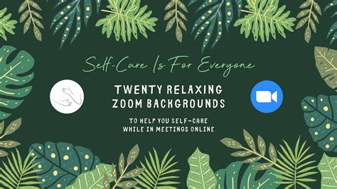 Zoom Backgrounds Self Care Is For Everyone