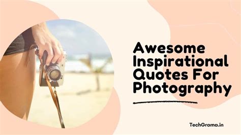 Awesome Inspirational Quotes About Photography In Techgrama