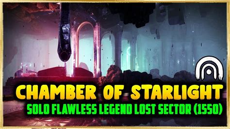 Destiny 2 Easy Solo Chamber Of Starlight Legend Lost Sector Guide