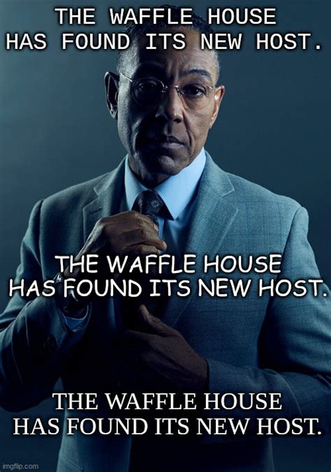 The Waffle House Has Found Its New Host Imgflip