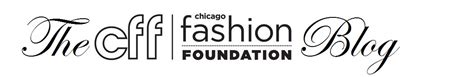 The Chicago Fashion Foundation Blog Round Up Top Chicago Fashion