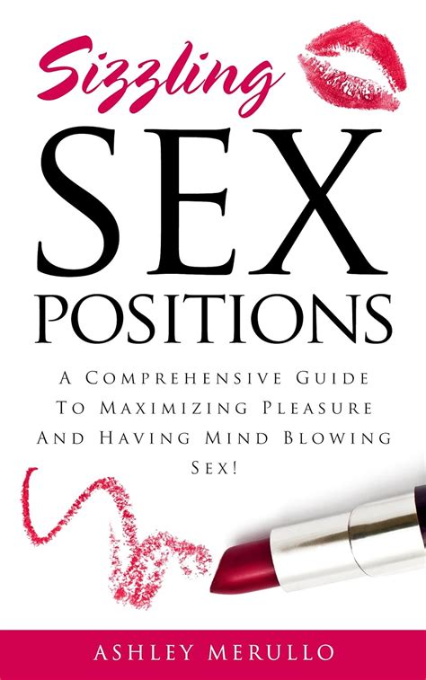 Amazon Co Jp Sex Positions A Comprehensive Guide To Maximizing Pleasure And Having Mind