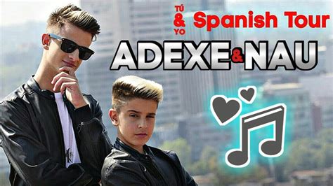 Adexe Y Nau Tú Y Yo Spanish Tour 2019 Youtube