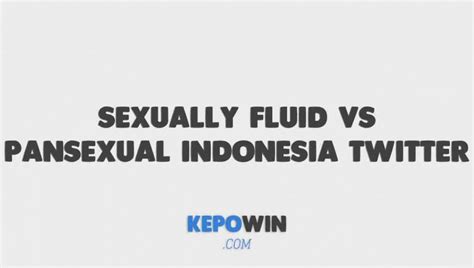 √ Sexually Fluid Vs Pansexual Indonesia Twitter Indonesia Gratis