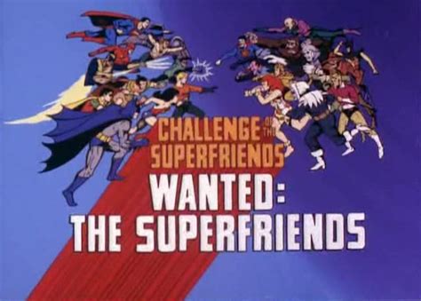 Challenge Of The Superfriends Wanted The Superfriendsrokan Enemy