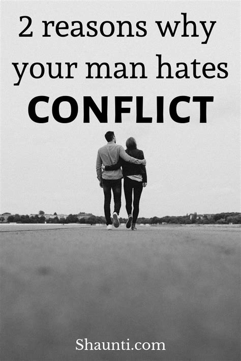 2 Reasons Why Your Man Hates Conflict Inspirational Marriage Quotes Flirting With Men Bad