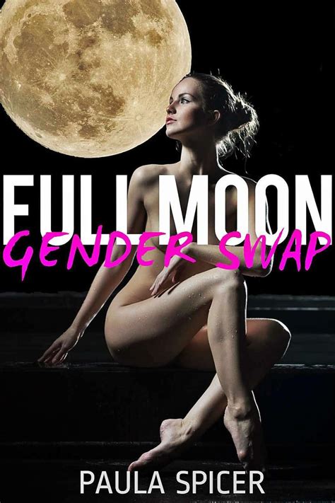 Full Moon Gender Swap Gender Transformation Kindle Edition By Spicer Paula Romance Kindle