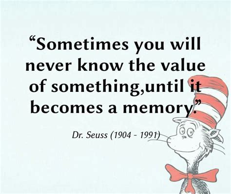Sometimes You Will Never Know The Value Of Something Until It Becomes