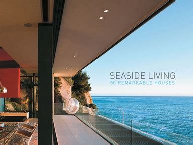 Find the complete the beach house book series by sally john & trish perry. Beach House Designs - Seaside Living: 50 Remarkable Houses ...