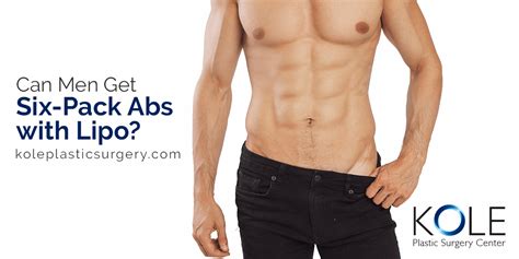 Can Men Get Six Pack Abs With Lipo Kole Plastic Surgery