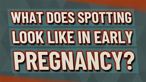 What Does Spotting Look Like In Early Pregnancy Youtube