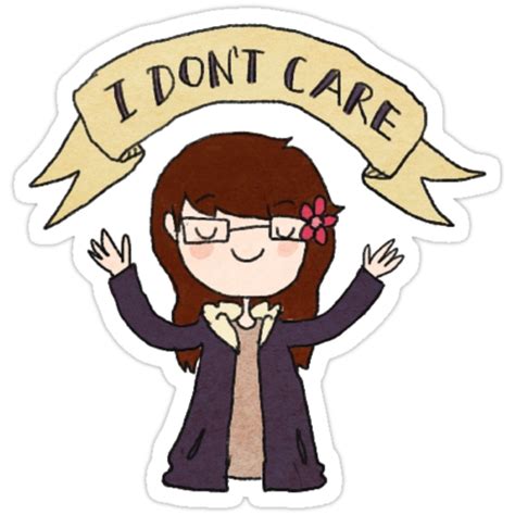 I Dont Care Stickers By Quaffledust Redbubble