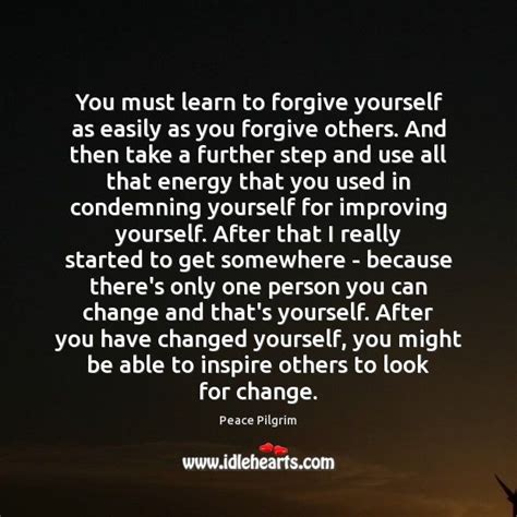 You Must Learn To Give Yourself As Easily As You Forgive Others And Then Take