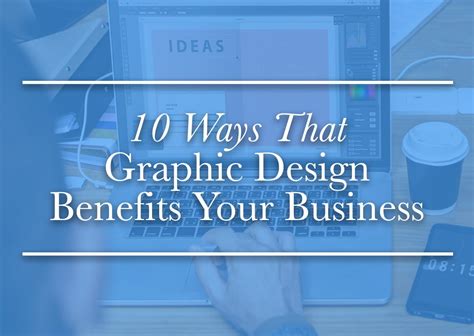 10 Ways That Graphic Design Benefits Your Business J Drake Web Design