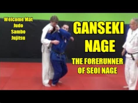 Ganseki Nage The Forerunner Of Seoi Nage Youtube