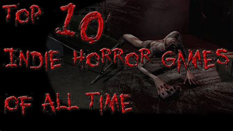 Top 10 Indie Horror Games Of All Time Youtube
