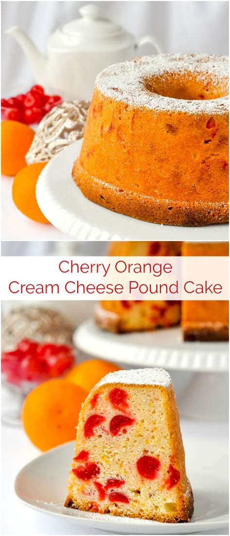 Cream Cheese Pound Cake With Cherries Orange Moist Delicious