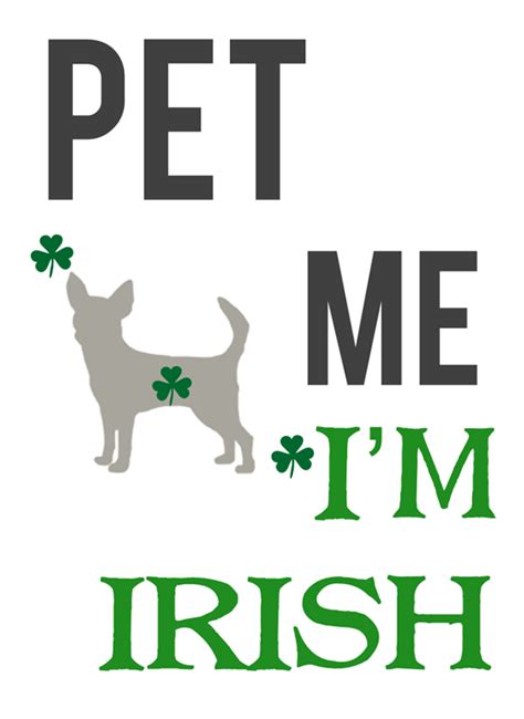 I provide dog treatments for all breed of dogs and take them for dog walks. Free Pet Printable {Pet Me I'm Irish} - Irresistible Pets