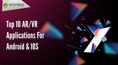 Top 10 Arvr Applications For Android And Ios Android Resource