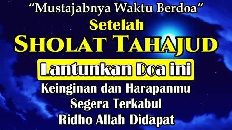 Mustajabnya Doa!Lantunkan Doa ini Setelah Sholat Tahajud, Agar