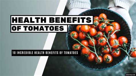 10 proven health benefits of tomatoes bright freak