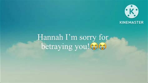 Apology To Hannah Youtube