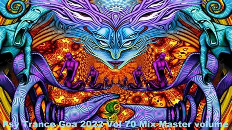 Psy Trance Goa 2022 Vol 70 Mix Master Volume Youtube
