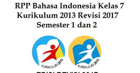 Itulah yang bisa kami sharekan untuk anda semua mengenai silabus k13 kelas 7 8 9 smp/mts semester 1 dan 2 revisi terbaru. RPP Bahasa Indonesia Kelas 7 K13 Revisi 2017 Semester 1 ...