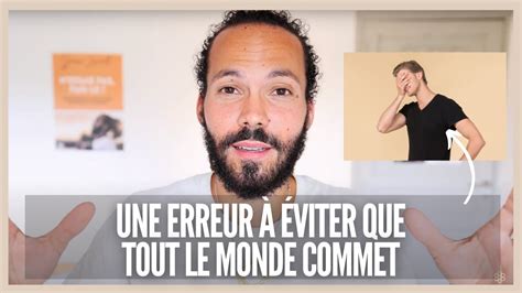 Une Erreur à éviter Que Tout Le Monde Commet Youtube