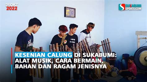 Kesenian Calung Di Sukabumi Alat Musik Cara Bermain Bahan Dan Ragam