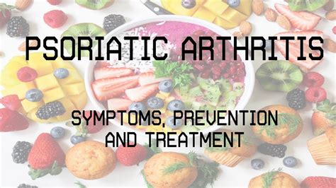 Psoriatic Arthritis Symptoms Treatments And Prevention Youtube