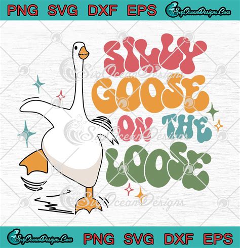 Silly Goose On The Loose Retro Svg Groovy Silly Goose Club Silly