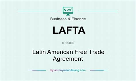 Lafta Latin American Free Trade Agreement In Business And Finance By